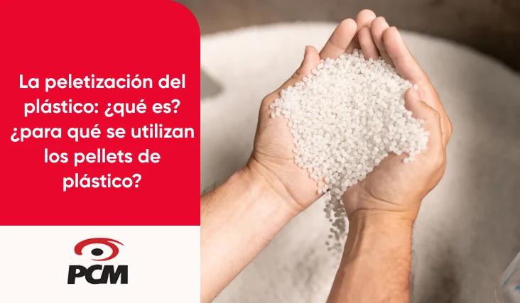 como se hacen los pellets de plastico - Cómo son los pellets de plástico