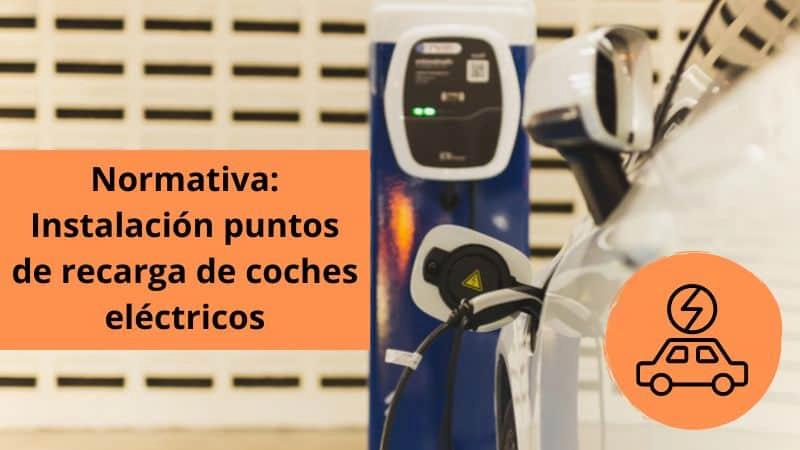 normativa cargadores electricos - Qué normativa se aplica al vehiculo eléctrico